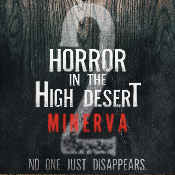 HORROR IN THE HIGH DESERT Returns With MINERVA – The Farsighted